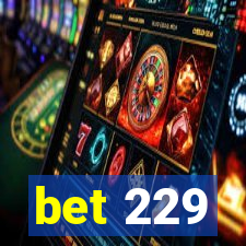 bet 229